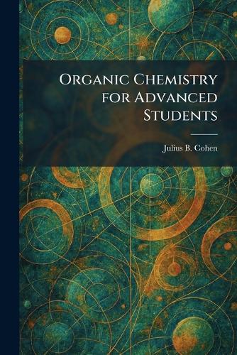 Organic Chemistry for Advanced Students