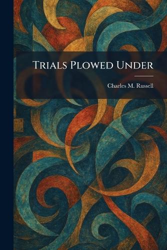 Trials Plowed Under