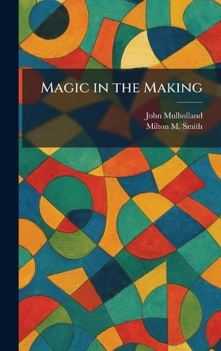 Magic in the Making