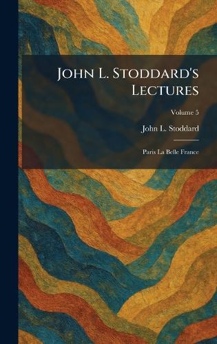 John L. Stoddard's Lectures