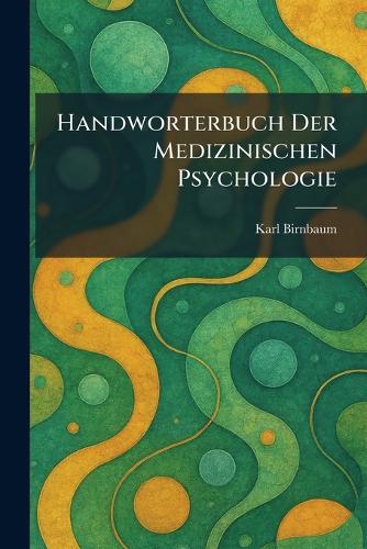 Handworterbuch Der Medizinischen Psychologie