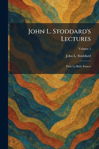 John L. Stoddard's Lectures