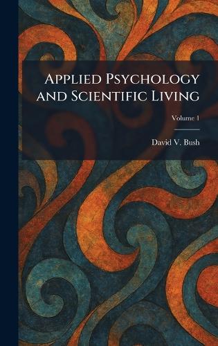 Applied Psychology and Scientific Living