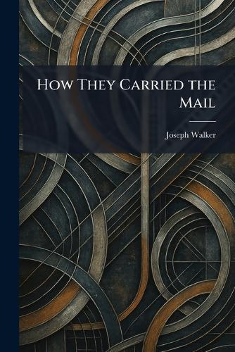 How They Carried the Mail