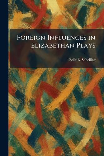 Foreign Influences in Elizabethan Plays