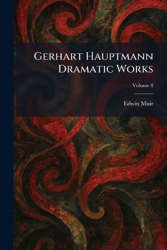 Gerhart Hauptmann Dramatic Works