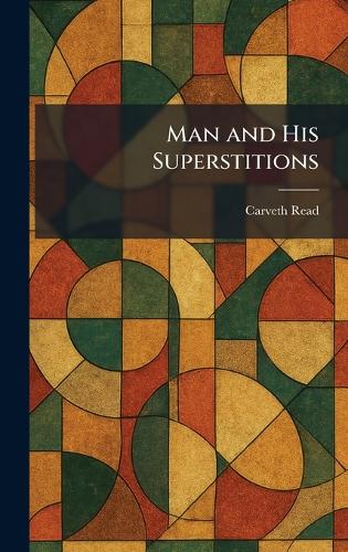 Man and His Superstitions