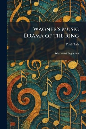 Wagner's Music Drama of the Ring