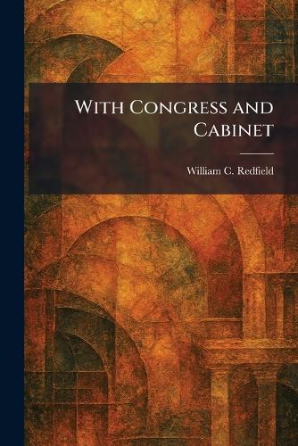 With Congress and Cabinet