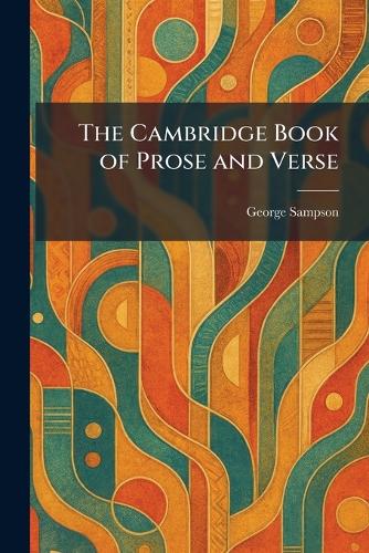 The Cambridge Book of Prose and Verse