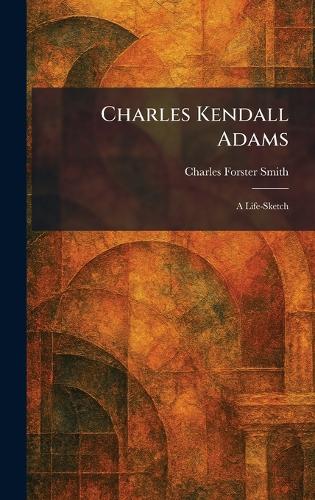 Charles Kendall Adams