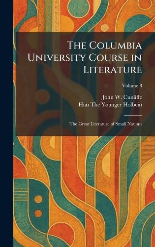 The Columbia University Course in Literature