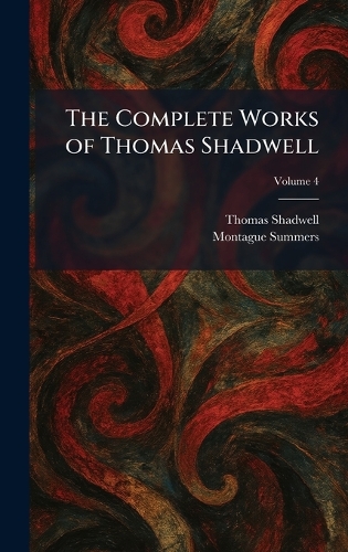 The Complete Works of Thomas Shadwell
