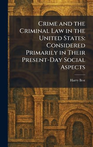 Crime and the Criminal Law in the United States
