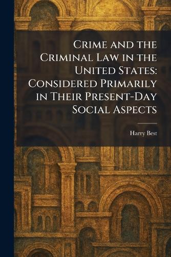 Crime and the Criminal Law in the United States