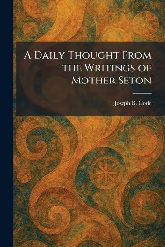 A Daily Thought From the Writings of Mother Seton