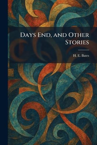 Days End, and Other Stories