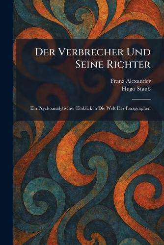 Der Verbrecher Und Seine Richter