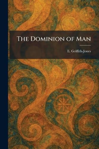 The Dominion of Man