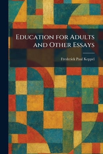 Education for Adults and Other Essays