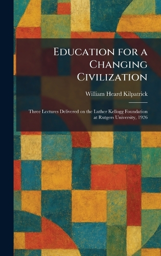 Education for a Changing Civilization