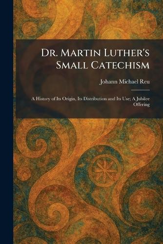 Dr. Martin Luther's Small Catechism