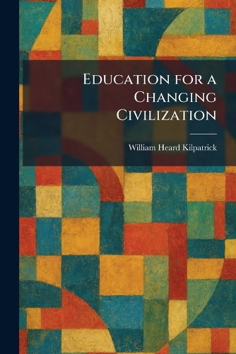 Education for a Changing Civilization