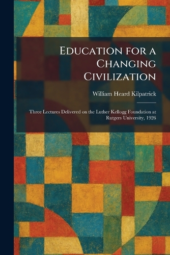 Education for a Changing Civilization