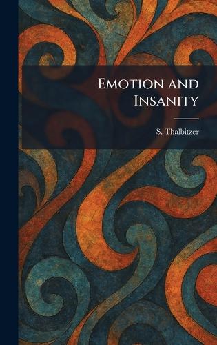 Emotion and Insanity