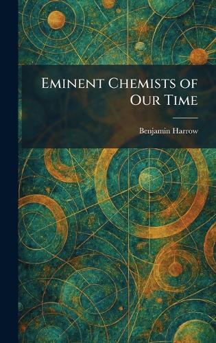 Eminent Chemists of Our Time