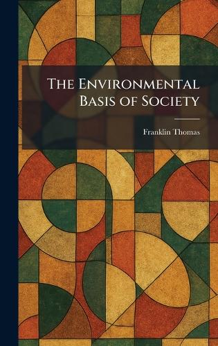 The Environmental Basis of Society