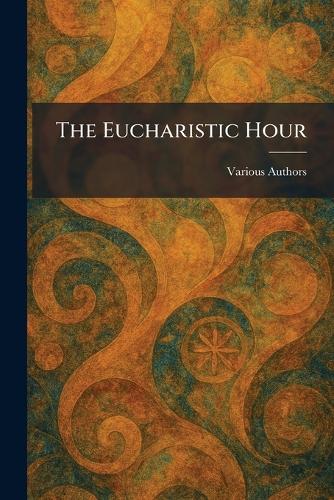The Eucharistic Hour