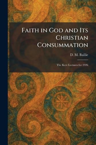 Faith in God and Its Christian Consummation