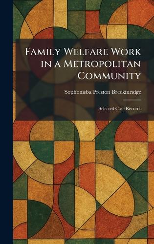 Family Welfare Work in a Metropolitan Community
