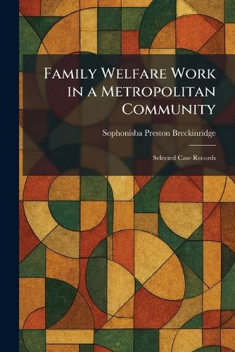 Family Welfare Work in a Metropolitan Community
