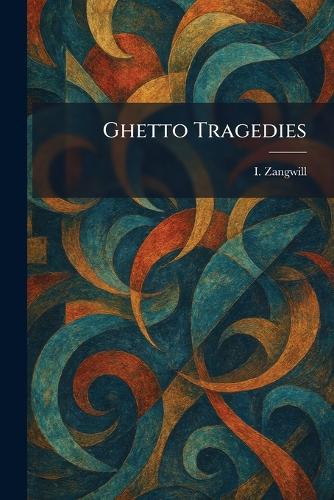 Ghetto Tragedies