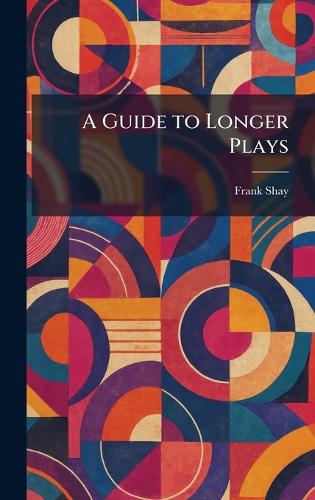 A Guide to Longer Plays