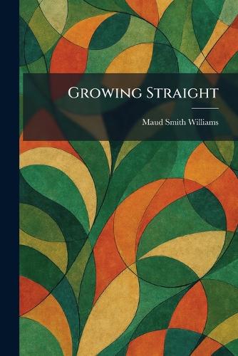 Growing Straight