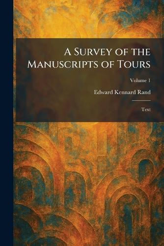 A Survey of the Manuscripts of Tours