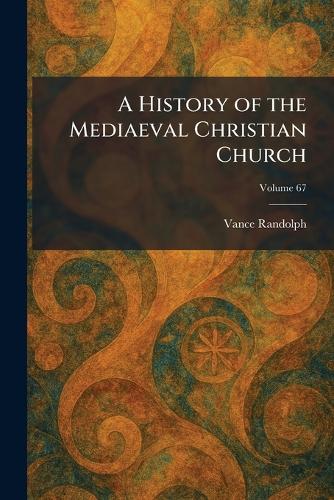 A History of the Mediaeval Christian Church