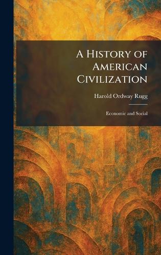 A History of American Civilization