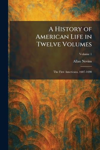 A History of American Life in Twelve Volumes