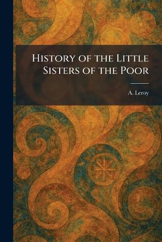 History of the Little Sisters of the Poor