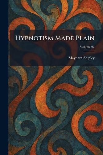 Hypnotism Made Plain