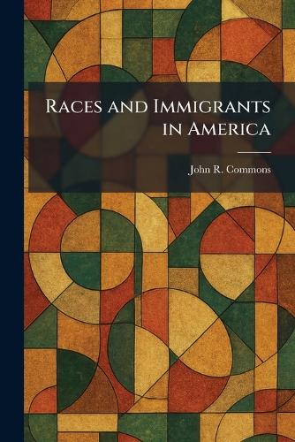 Races and Immigrants in America