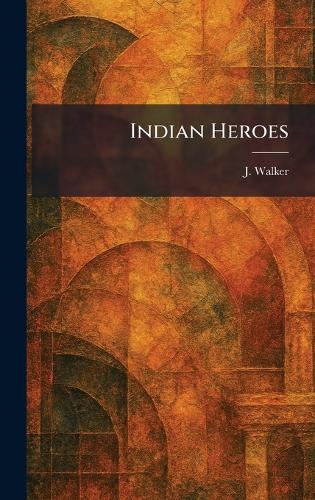 Indian Heroes