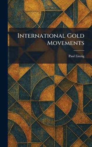 International Gold Movements