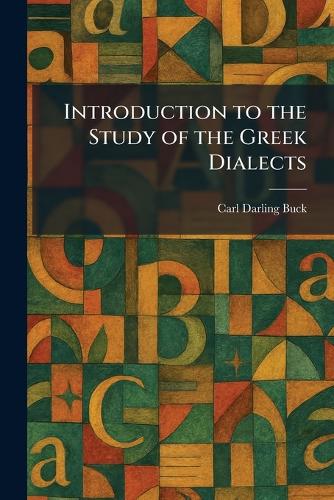Introduction to the Study of the Greek Dialects
