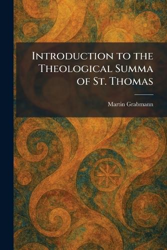 Introduction to the Theological Summa of St. Thomas