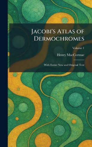 Jacobi's Atlas of Dermochromes